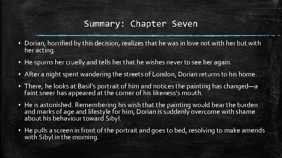 Summary: Chapter Seven ▪ Dorian, horrified by this decision, realizes that he was in Summary: Chapter Seven ▪ Dorian, horrified by this decision, realizes that he was in