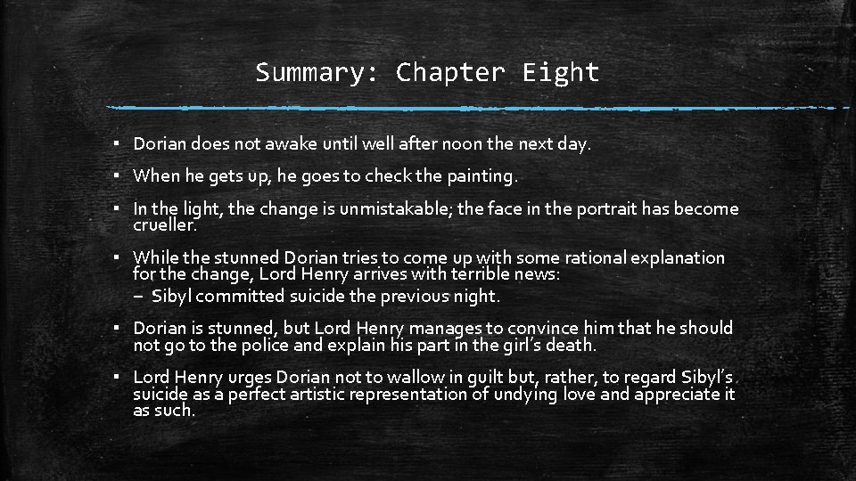 Summary: Chapter Eight ▪ Dorian does not awake until well after noon the next Summary: Chapter Eight ▪ Dorian does not awake until well after noon the next