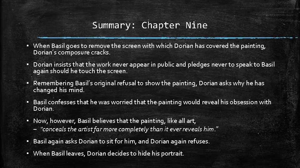 Summary: Chapter Nine ▪ When Basil goes to remove the screen with which Dorian Summary: Chapter Nine ▪ When Basil goes to remove the screen with which Dorian