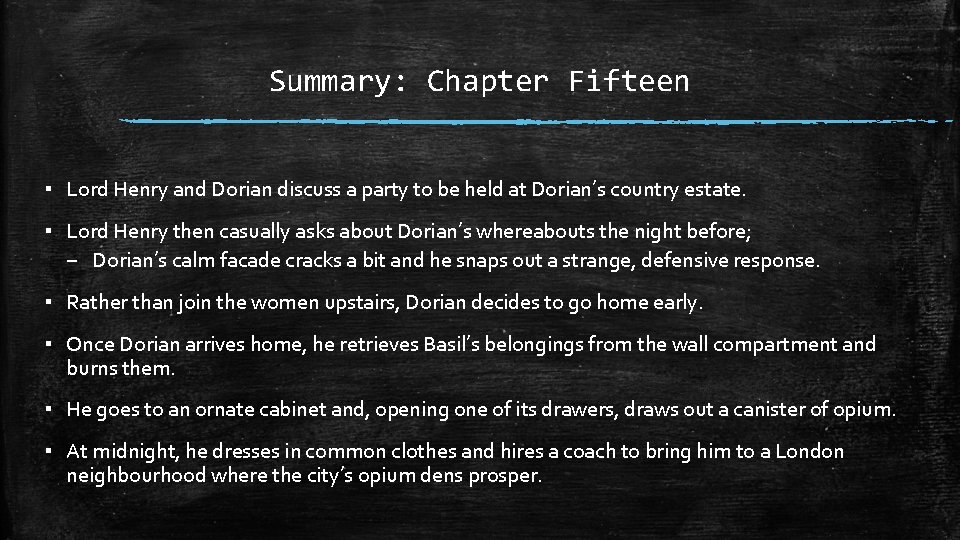 Summary: Chapter Fifteen ▪ Lord Henry and Dorian discuss a party to be held Summary: Chapter Fifteen ▪ Lord Henry and Dorian discuss a party to be held