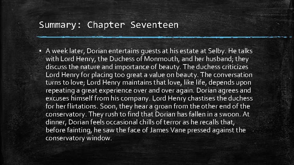 Summary: Chapter Seventeen ▪ A week later, Dorian entertains guests at his estate at Summary: Chapter Seventeen ▪ A week later, Dorian entertains guests at his estate at