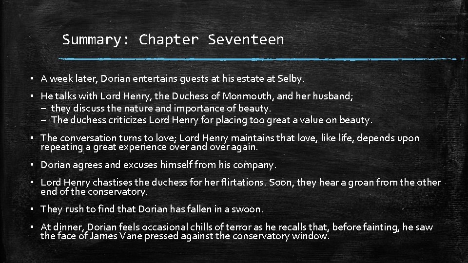 Summary: Chapter Seventeen ▪ A week later, Dorian entertains guests at his estate at Summary: Chapter Seventeen ▪ A week later, Dorian entertains guests at his estate at