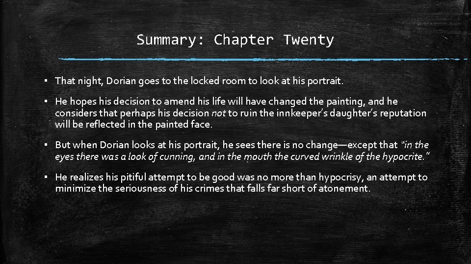 Summary: Chapter Twenty ▪ That night, Dorian goes to the locked room to look Summary: Chapter Twenty ▪ That night, Dorian goes to the locked room to look
