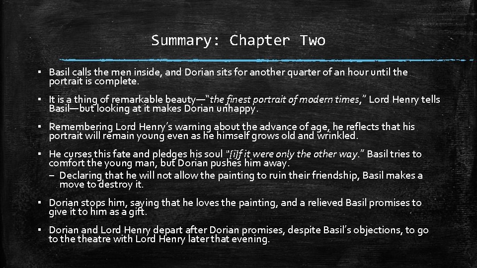Summary: Chapter Two ▪ Basil calls the men inside, and Dorian sits for another Summary: Chapter Two ▪ Basil calls the men inside, and Dorian sits for another