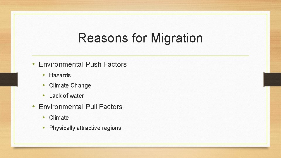 Reasons for Migration • Environmental Push Factors • Hazards • Climate Change • Lack