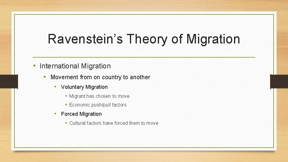 Ravenstein’s Theory of Migration • International Migration • Movement from on country to another