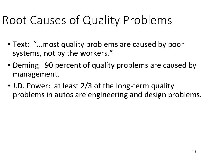 Root Causes of Quality Problems • Text: “…most quality problems are caused by poor
