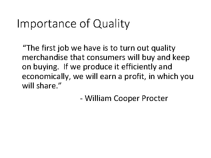 Importance of Quality “The first job we have is to turn out quality merchandise
