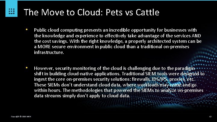 The Move to Cloud: Pets vs Cattle • Public cloud computing presents an incredible