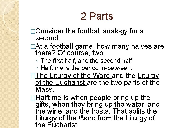 2 Parts �Consider the football analogy for a second. �At a football game, how