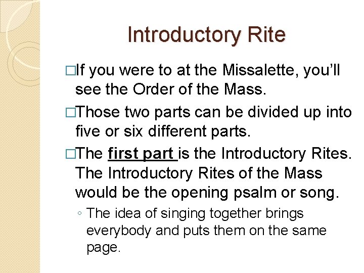 Introductory Rite �If you were to at the Missalette, you’ll see the Order of