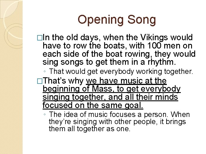 Opening Song �In the old days, when the Vikings would have to row the