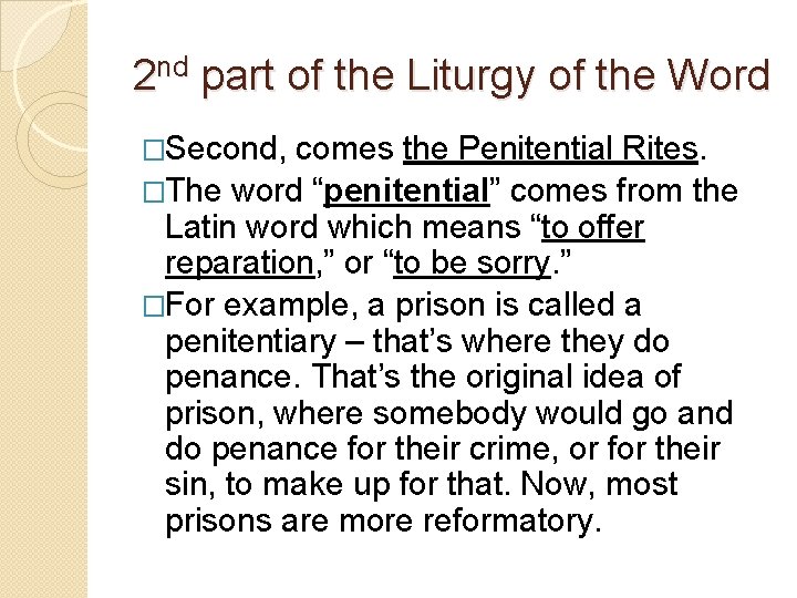 2 nd part of the Liturgy of the Word �Second, comes the Penitential Rites.