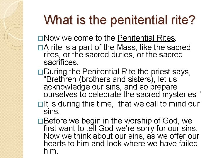 What is the penitential rite? �Now we come to the Penitential Rites. �A rite