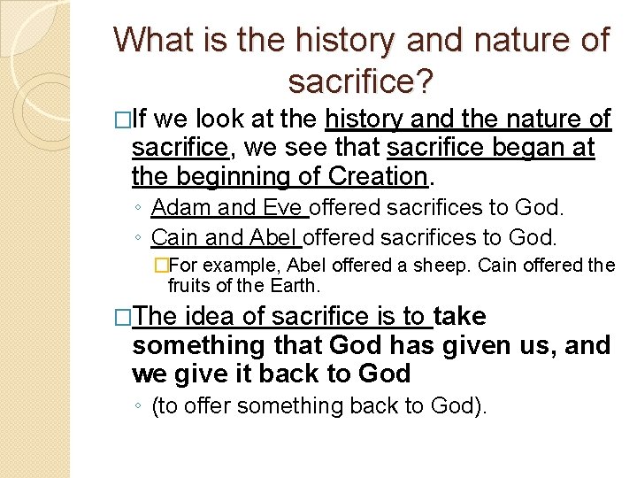 What is the history and nature of sacrifice? �If we look at the history