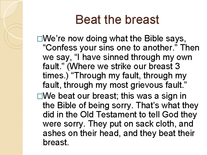 Beat the breast �We’re now doing what the Bible says, “Confess your sins one