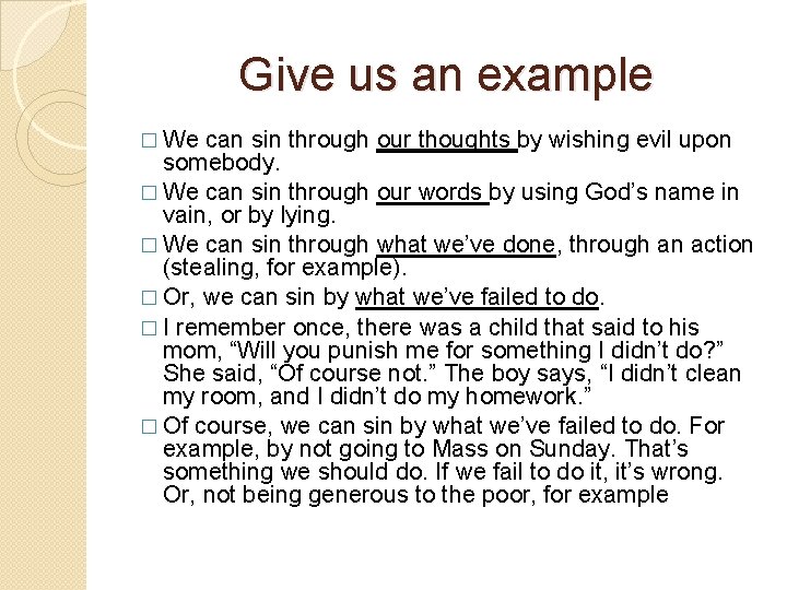 Give us an example � We can sin through our thoughts by wishing evil