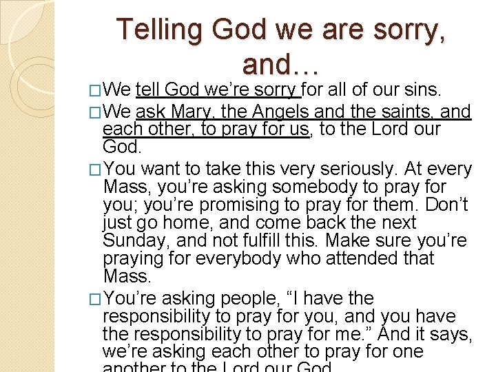 Telling God we are sorry, and… �We tell God we’re sorry for all of