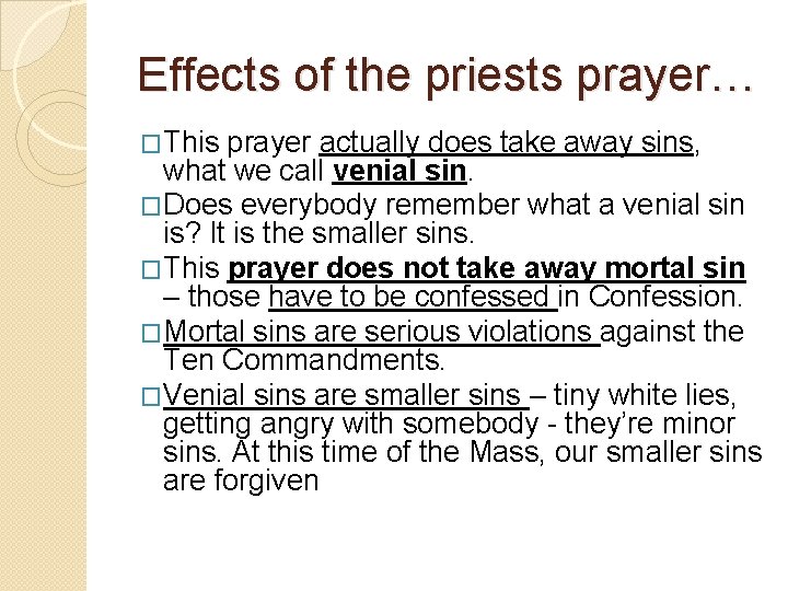 Effects of the priests prayer… �This prayer actually does take away sins, what we