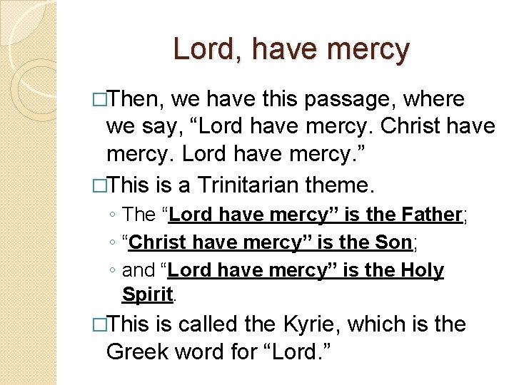 Lord, have mercy �Then, we have this passage, where we say, “Lord have mercy.