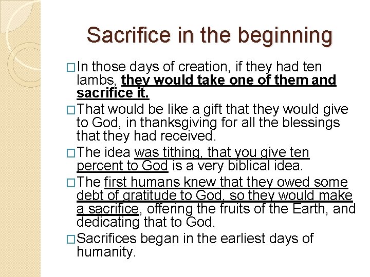 Sacrifice in the beginning �In those days of creation, if they had ten lambs,