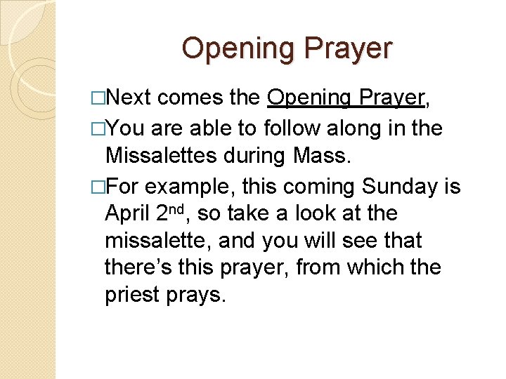 Opening Prayer �Next comes the Opening Prayer, �You are able to follow along in
