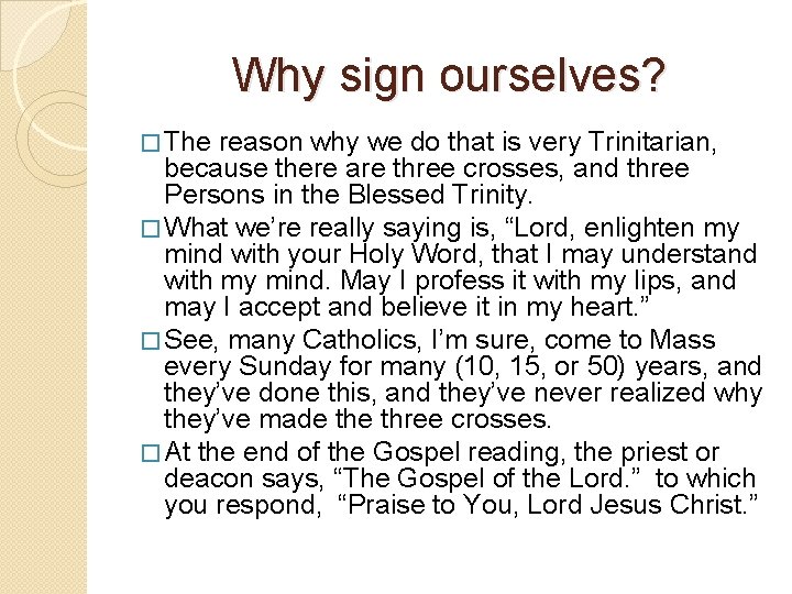 Why sign ourselves? � The reason why we do that is very Trinitarian, because