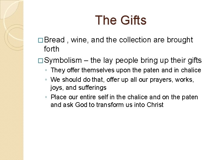 The Gifts � Bread , wine, and the collection are brought forth � Symbolism