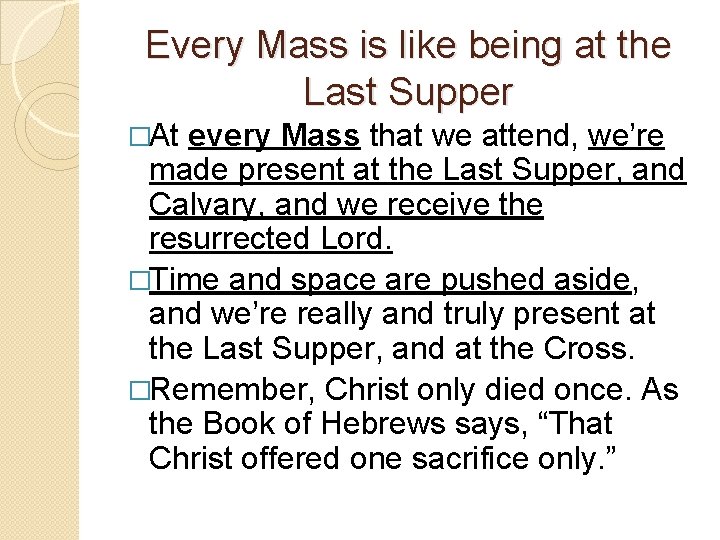Every Mass is like being at the Last Supper �At every Mass that we