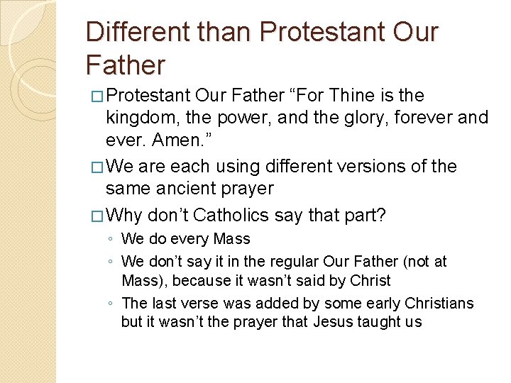 Different than Protestant Our Father � Protestant Our Father “For Thine is the kingdom,