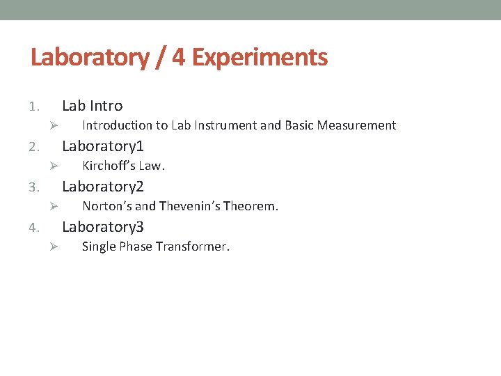 Laboratory / 4 Experiments Lab Intro 1. Ø Introduction to Lab Instrument and Basic