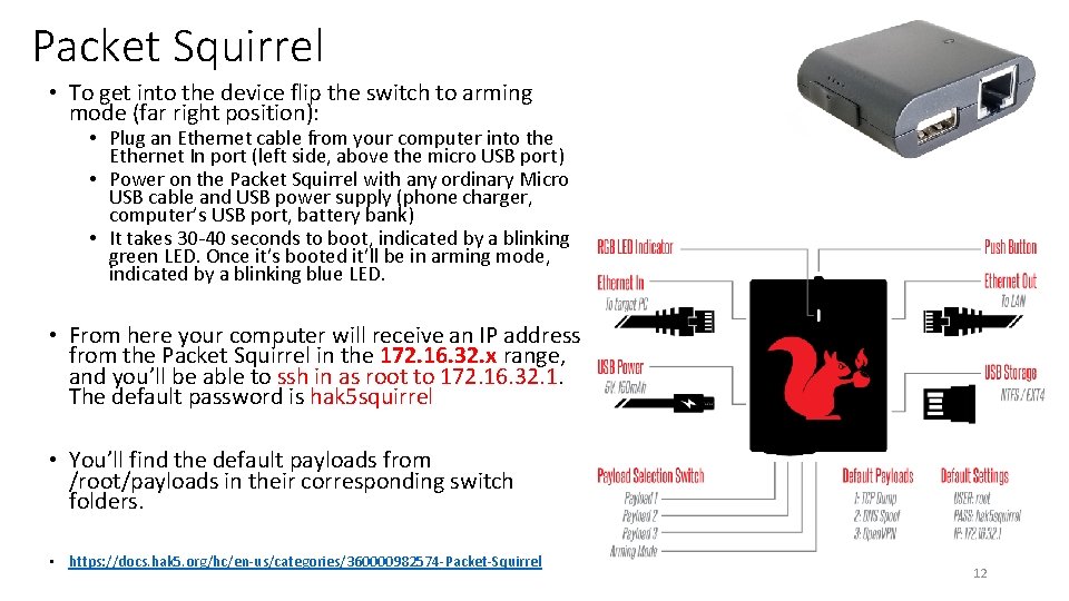 Packet Squirrel • To get into the device flip the switch to arming mode
