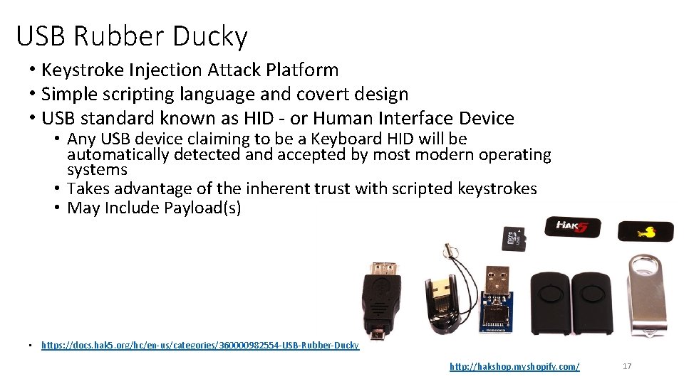 USB Rubber Ducky • Keystroke Injection Attack Platform • Simple scripting language and covert