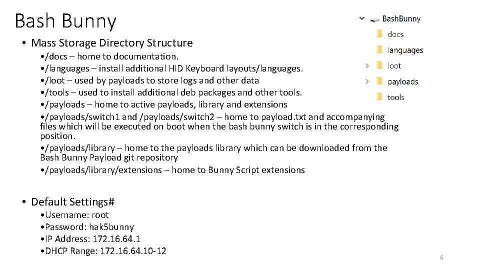 Bash Bunny • Mass Storage Directory Structure • /docs – home to documentation. •