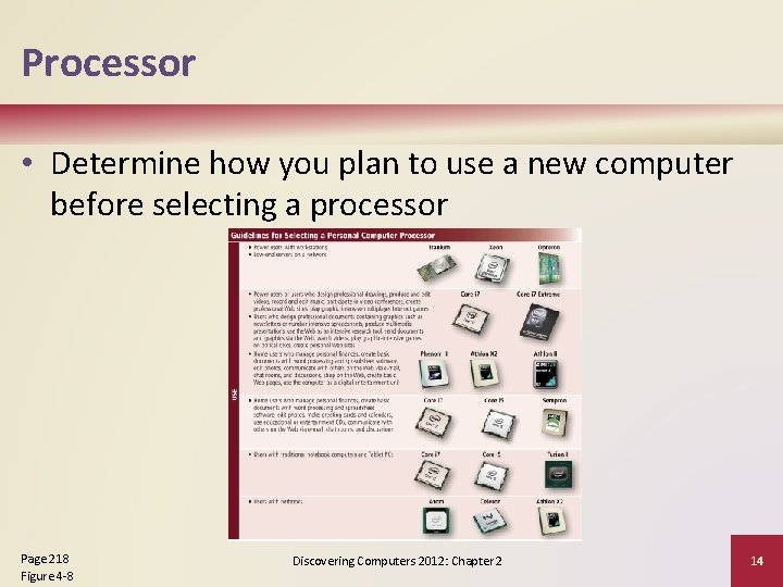 Processor • Determine how you plan to use a new computer before selecting a