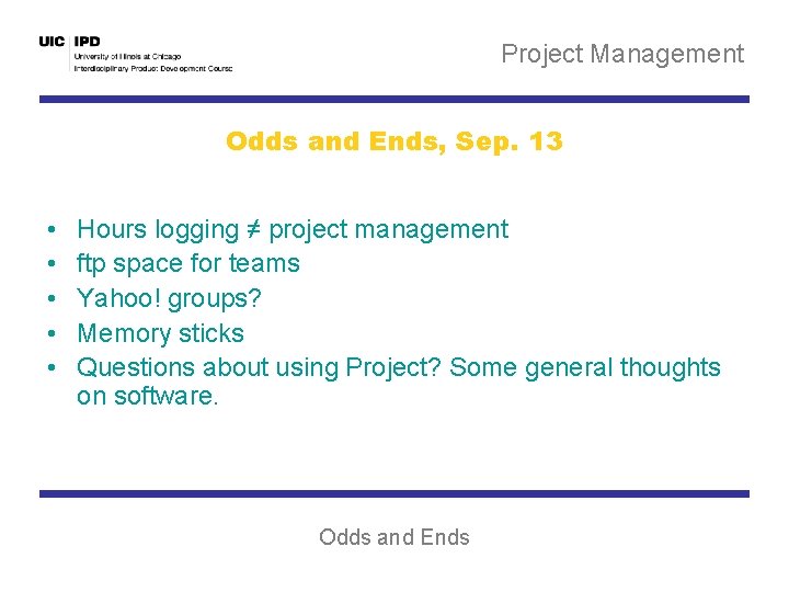 Project Management Odds and Ends, Sep. 13 • • • Hours logging ≠ project