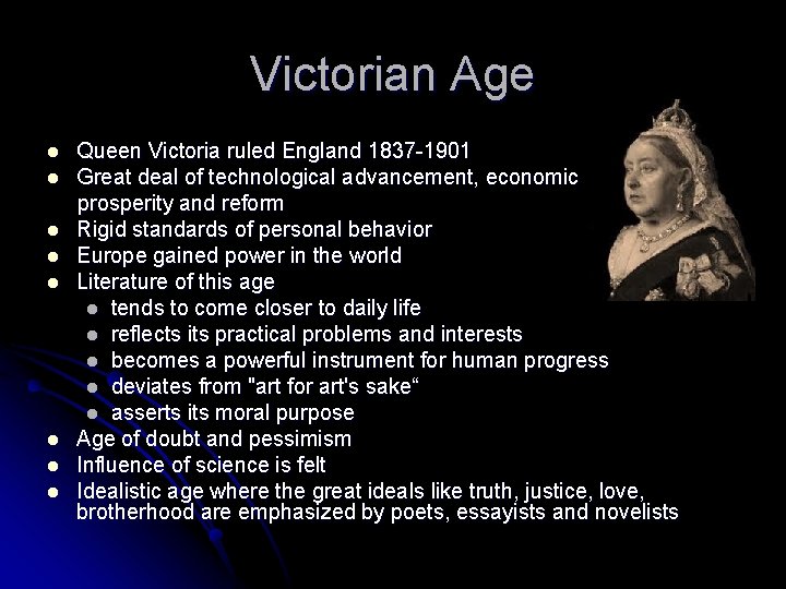 Victorian Age l l l l Queen Victoria ruled England 1837 -1901 Great deal