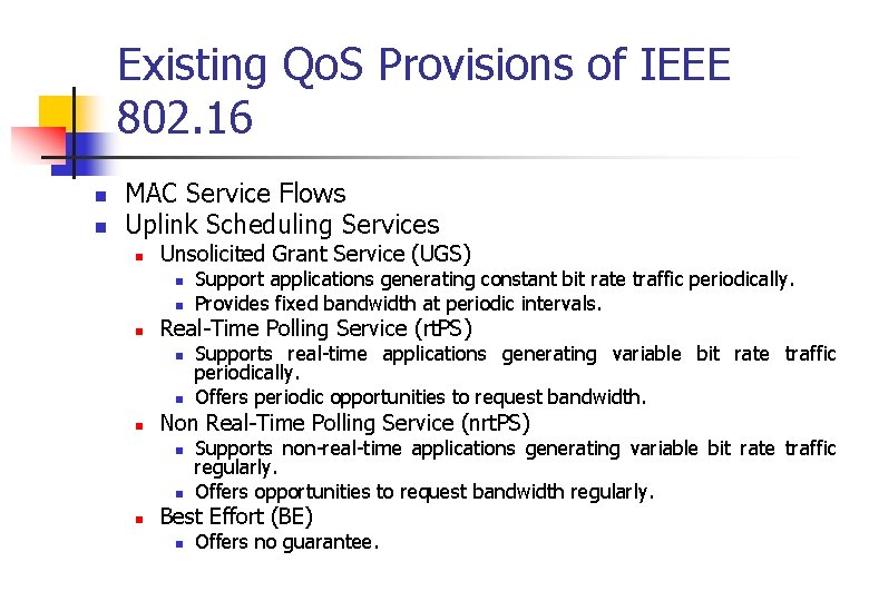 Existing Qo. S Provisions of IEEE 802. 16 n n MAC Service Flows Uplink