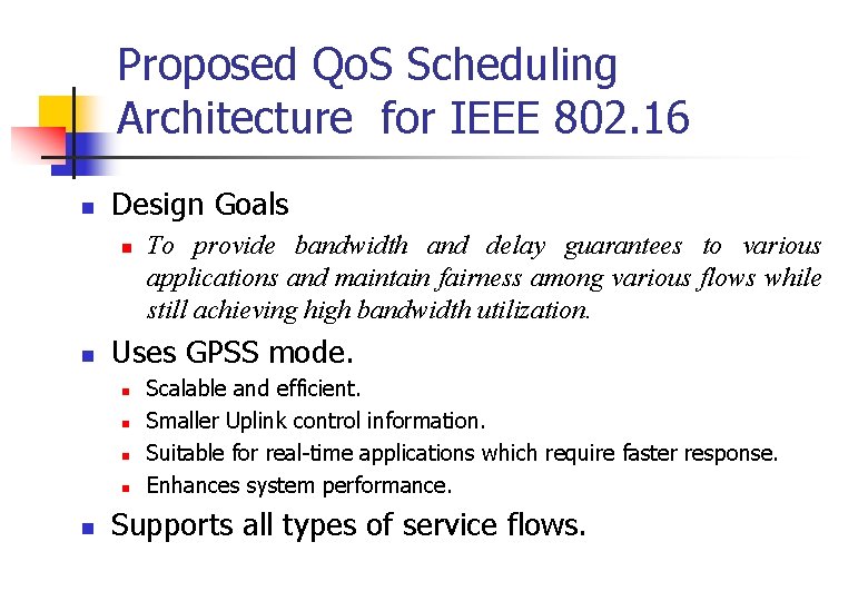 Proposed Qo. S Scheduling Architecture for IEEE 802. 16 n Design Goals n n