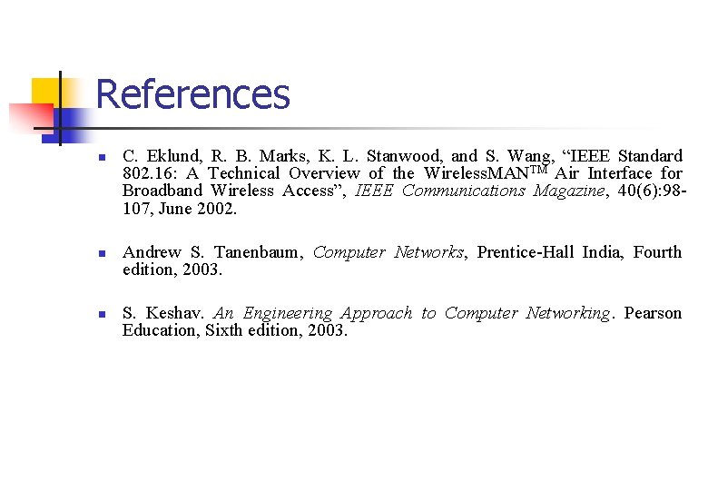 References n n n C. Eklund, R. B. Marks, K. L. Stanwood, and S.
