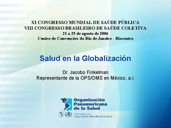 XI CONGRESSO MUNDIAL DE SAÚDE PÚBLICA VIII CONGRESSO BRASILEIRO DE SAÚDE COLETIVA 21 a