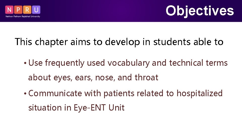 Objectives This chapter aims to develop in students able to • Use frequently used