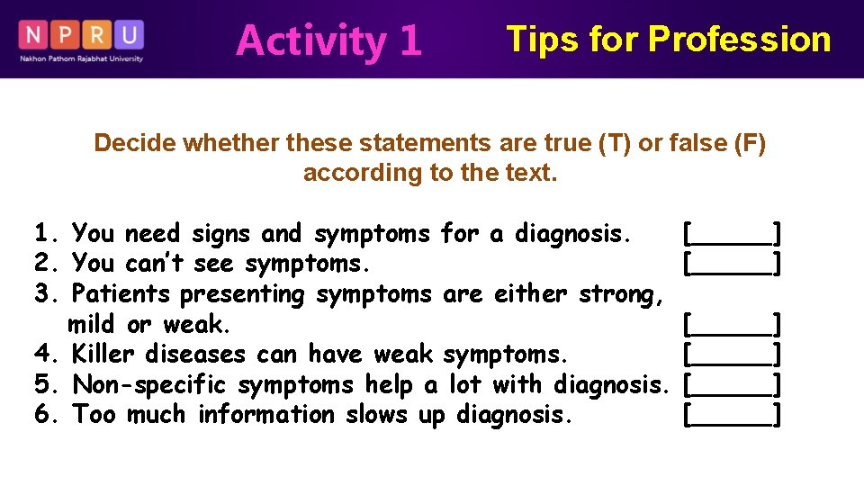 Activity 1 Tips for Profession Decide whether these statements are true (T) or false