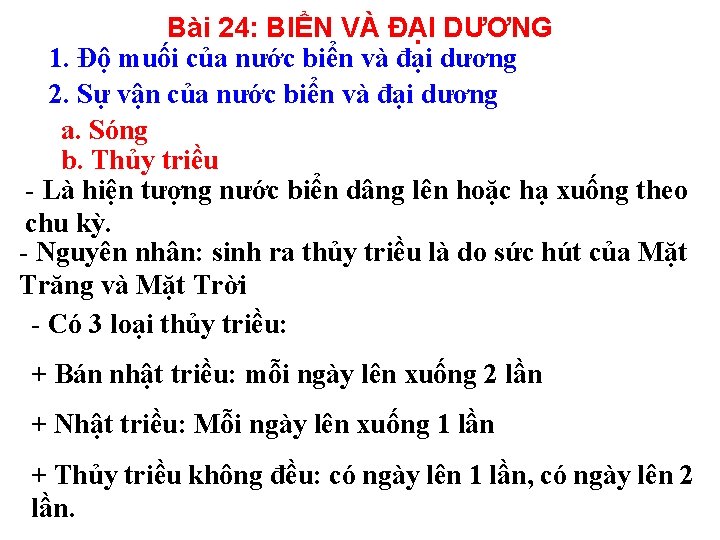 Bài 24: BIỂN VÀ ĐẠI DƯƠNG 1. Độ muối của nước biển và đại Bài 24: BIỂN VÀ ĐẠI DƯƠNG 1. Độ muối của nước biển và đại