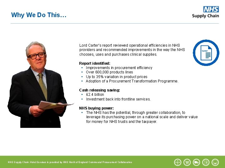Why We Do This… Lord Carter’s report reviewed operational efficiencies in NHS providers and Why We Do This… Lord Carter’s report reviewed operational efficiencies in NHS providers and