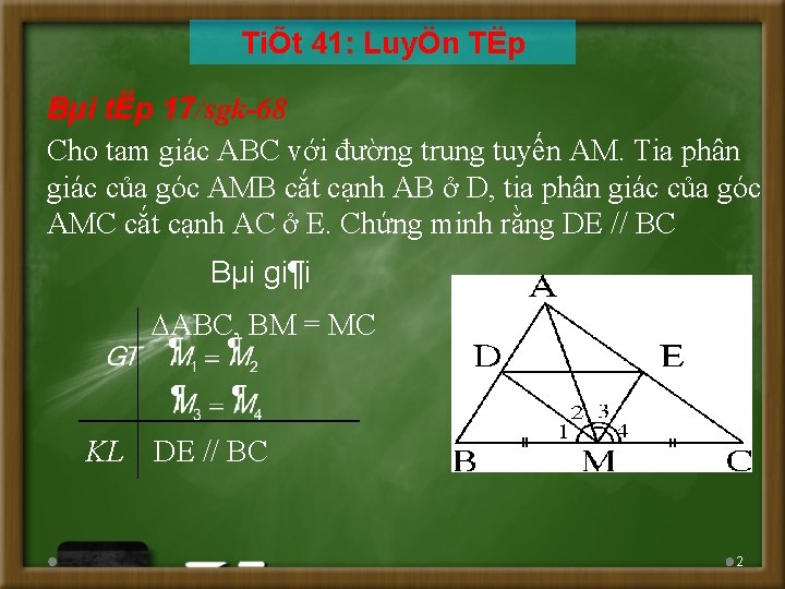 TiÕt 41: LuyÖn TËp Bµi tËp 17/sgk-68 Cho tam giác ABC với đường trung