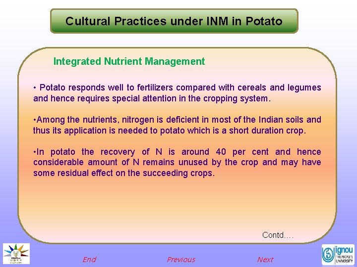 Cultural Practices under INM in Potato Integrated Nutrient Management • Potato responds well to