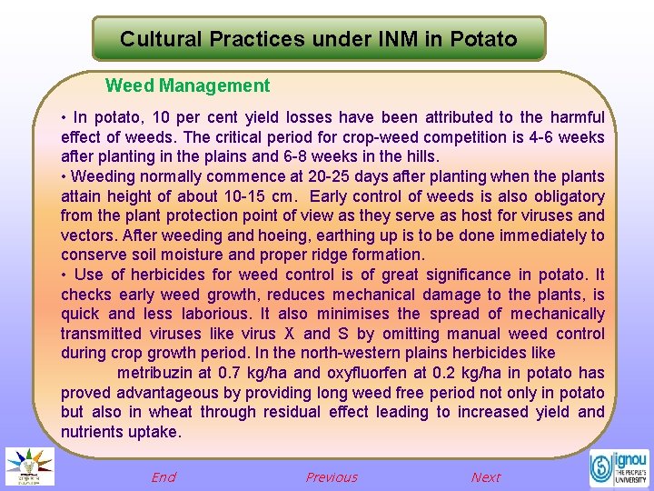 Cultural Practices under INM in Potato Weed Management • In potato, 10 per cent