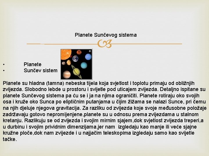 Planete Sunčevog sistema • • Planete Sunčev sistem Planete su hladna (tamna) nebeska tijela