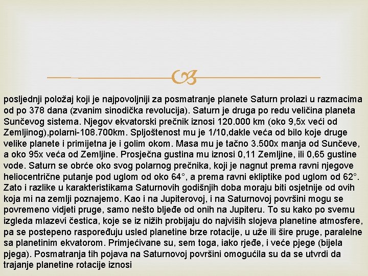  posljednji položaj koji je najpovoljniji za posmatranje planete Saturn prolazi u razmacima od